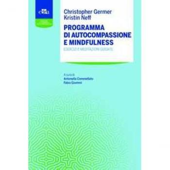 Programma di autocompassione e mindfulness. Esercizi e meditazion...