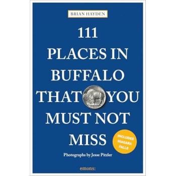 111 Places in Buffalo That You Must Not Miss