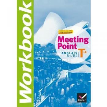 Josette Starck Anglais Tle Meeting Point B1/b2 : Workbook
