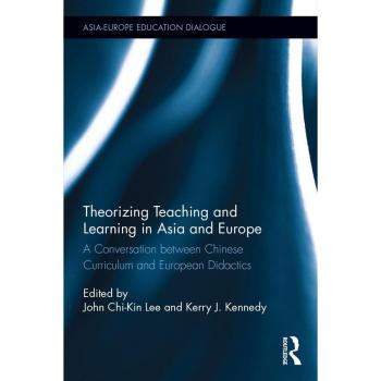 Theorizing Teaching and Learning in Asia and Europe
