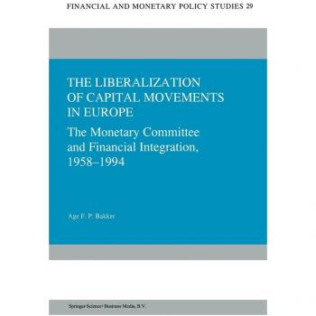 The Liberalization of Capital Movements in Europe, FINANCIAL AND MONETARY POLICY STUDIES
