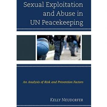 Sexual Exploitation and Abuse in UN Peacekeeping by Kelly Neudorfer