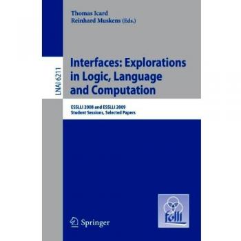Interfaces: Explorations in Logic, Language and Computation: ESSLLI 2008 and ESSLLI 2009 Student Sessions, Selected Papers