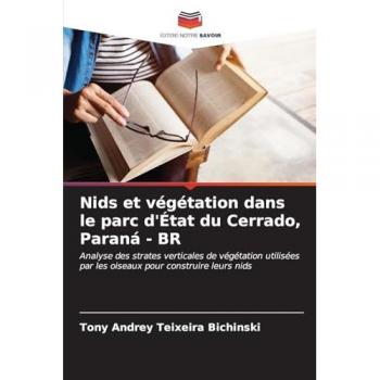 Teixeira Bichinski, Tony Andrey: Nids et végétation dans le parc d'État du Cerrado, Paraná