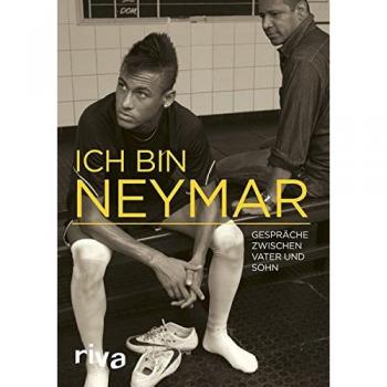 Ich bin Neymar: Gespräche zwischen Vater und Sohn