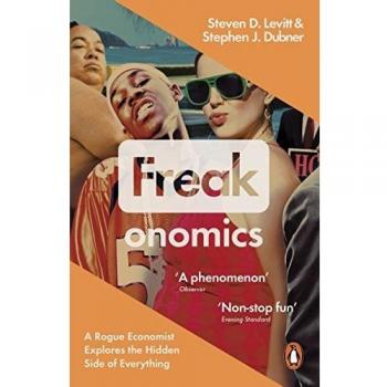 Freakonomics A Rogue Economist Explores the Hidden Side of Everything Paperback