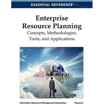 Enterprise Resource Planning: Concepts, Methodologies, Tools, and Applications Vol 2