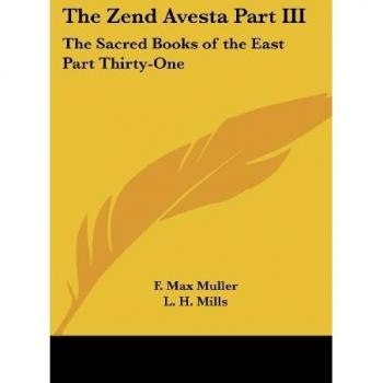 The Zend Avesta Part III: The Sacred Books of the East Part Thirty-One