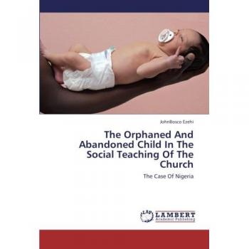 The Orphaned And Abandoned Child In The Social Teaching Of The Church