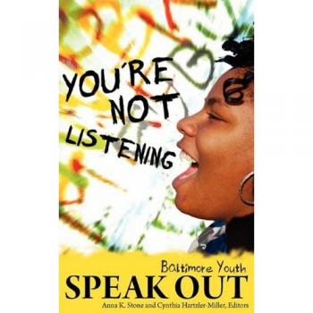 You're Not Listening: Baltimore Youth Speak Out