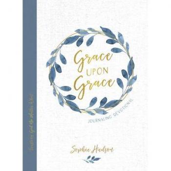 Grace Upon Grace Journaling Devotional : Trusting God No Matter What, by Sophie Hudson
