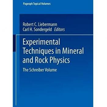Experimental Techniques in Mineral and Rock Physics: The Schreiber Volume