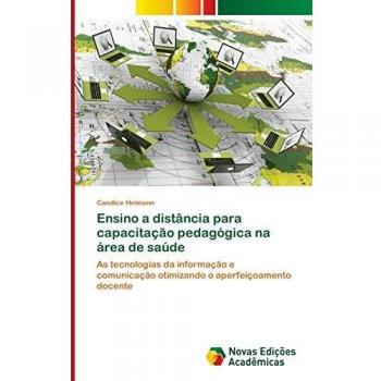 Ensino a distância para capacitação pedagógica na área de saúde: As tecnologias da informação e comunicação otimizando o aperfeiçoamento docente