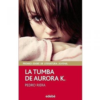 LA TUMBA DE AURORA K. (Tapa blanda).