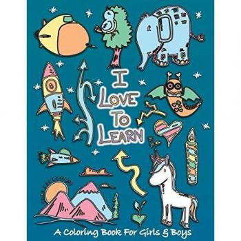 I Love To Learn: A Coloring Book for Girls and Boys