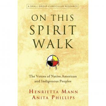 On This Spirit Walk: The Voices of Native American and Indigenous Peoples