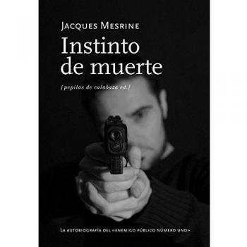 Instinto de muerte: La autobiografía del enemigo público número uno (Tapa blanda con solapas).