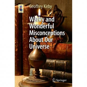 Wacky and Wonderful Misconceptions About Our Universe