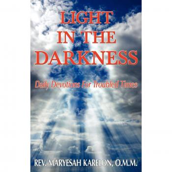 Light in the Darkness; Daily Devotions For Troubled Times