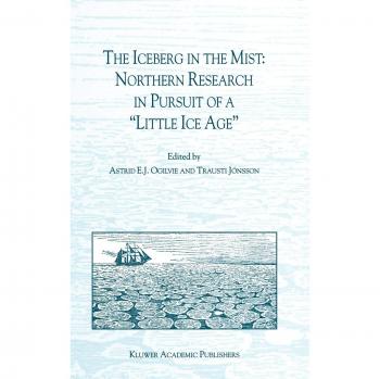 The Iceberg in the Mist: Northern Research in Pursuit of a “Little Ice Age”