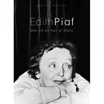 Edith Piaf Une vie en noir et blanc