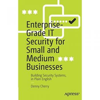 Enterprise-Grade IT Security for Small and Medium Businesses: Building Security Systems, in Plain English