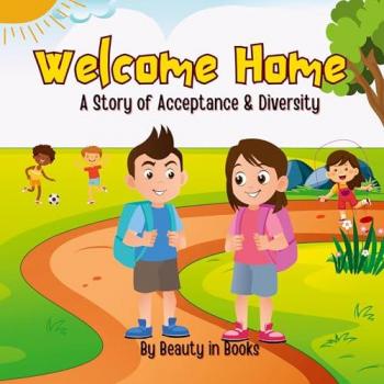 Welcome Home: A Story of Acceptance and Diversity