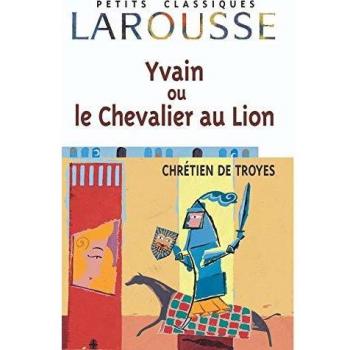 Yvain, le Chevalier au lion (Petits Classiques Larousse)