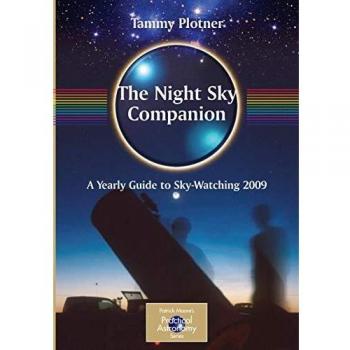 The Night Sky Companion: A Yearly Guide to Sky-Watching 2009
