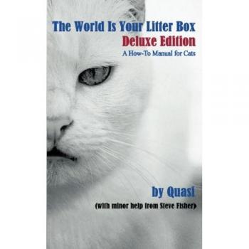 The World Is Your Litter Box