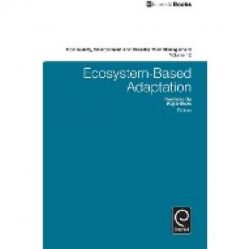 Ecosystem-Based Adaptation (Community Environment and Disaster Risk Management, 12, Band 12)
