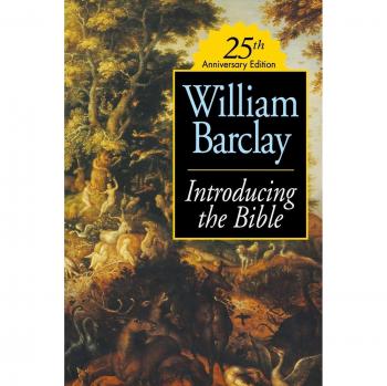 Introducing the Bible 25th Anniversary Edition, by William Barclay