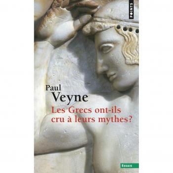 Les Grecs ont-ils cru à leurs mythes ? . Essai sur l'imagination constituante