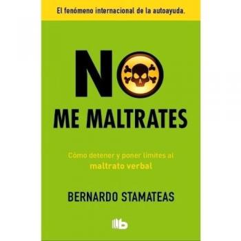 Bernardo Stamateas No Me Maltrates (B De Bolsillo Lujo)