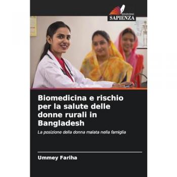 Fariha, Ummey: Biomedicina e rischio per la salute delle donne rurali in Bangladesh