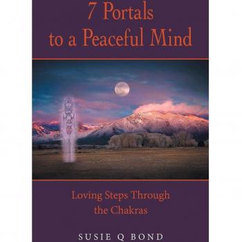 7 Portals to a Peaceful Mind: Loving Steps Through the Chakras