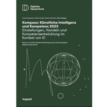 Kompass: Künstliche Intelligenz & Kompetenz 2023: Einstellungen, Handeln und Kompetenzentwicklung im Kontext von KI