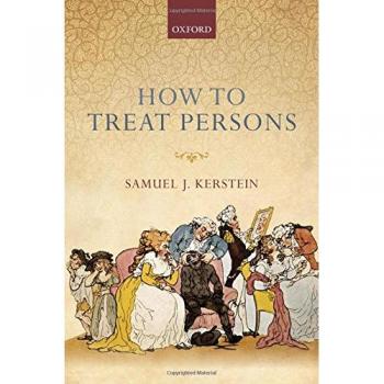 How to Treat Persons by Kerstein Samuel J. University of Maryland College Park Hardcover Book