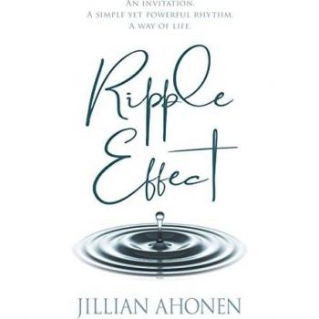 Ripple Effect: A Transformational Journey into God's Heart That Will Change You from the Inside Out