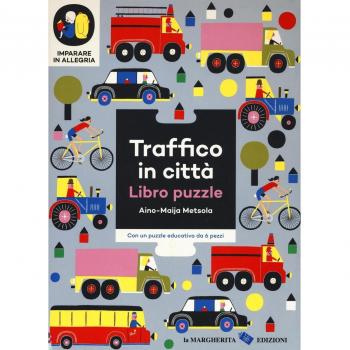 Traffico in città. Imparare in allegria. Libro puzzle. Ediz. illustrata