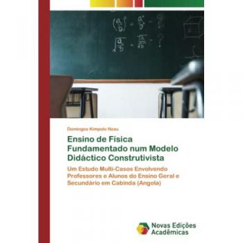 Nzau, Domingos Kimpolo: Ensino de Física Fundamentado num Modelo Didáctico Construtivista