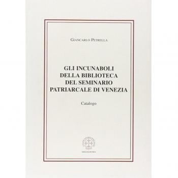 Gli incunaboli della biblioteca del seminario Patriarcale di Venezia. Catalogo