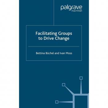 Facilitating Groups to Drive Change