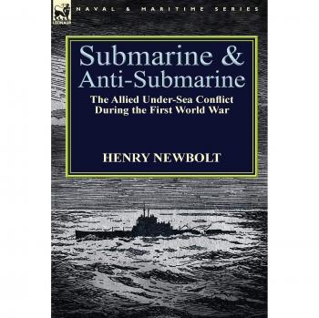 Newbolt, Henry: Submarine and Anti-Submarine