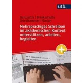 Brinkschulte, Melanie: Mehrsprachiges Schreiben im akademischen Kontext unterstützen, anleiten, begleiten
