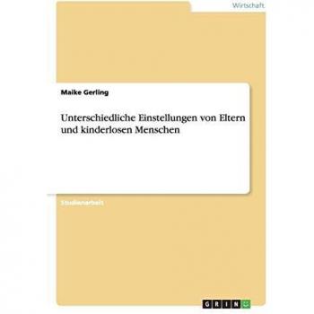 Unterschiedliche Einstellungen von Eltern und kinderlosen Menschen