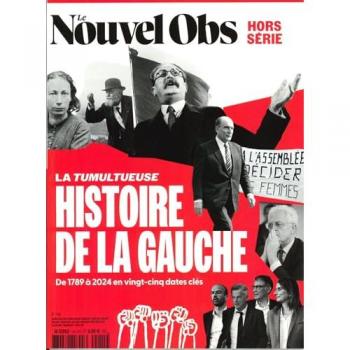 Le Nouvel Obs HS n°118 : La tumultueuse Histoire de la Gauche – Novembre 2024 – L'obs – L'obs Hors Série – broché – Revue