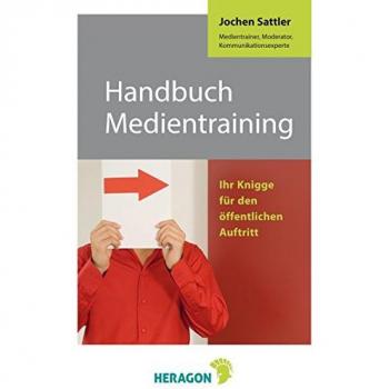 Handbuch Medientraining: Ihr Knigge für den öffentlichen Auftritt