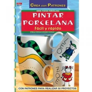 Serie Pintar Porcelana. PINTAR PORCELANA FACIL Y RAPIDO