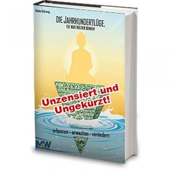 Die Jahrhundertlüge, die nur Insider kennen: erkennen  erwachen  verändern